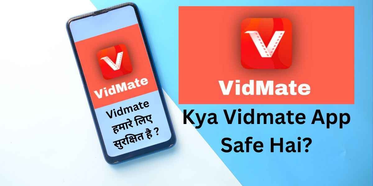 Kya Vidmate App Safe Hai?